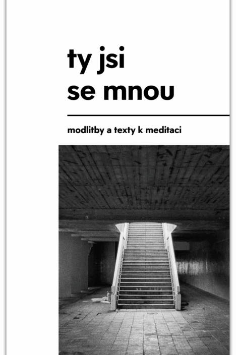 Ty jsi se mnou: Modlitby a texty k meditaci